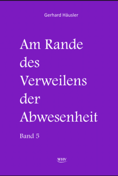 Am Rande des Verweilens der Abwesenheit Band 5